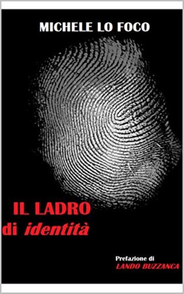 Il ladro d'identità: Prefazione di Lando Buzzanca